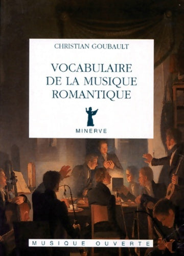 Livrenpoche : Vocabulaire de la musique romantique - Christian Goubault - Livre