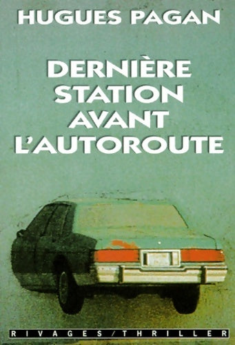 Livrenpoche : Dernière station avant l'autoroute - Hugues Pagan - Livre