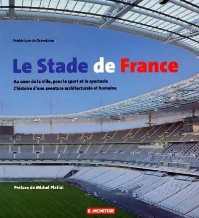 Livrenpoche : Le stade de France - Frédérique De Gravelaine - Livre