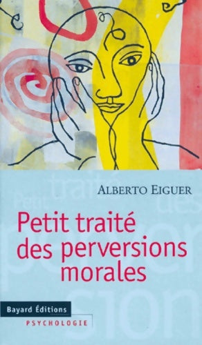 Livrenpoche : Petit traite des perversions - Alberto Eiguer - Livre