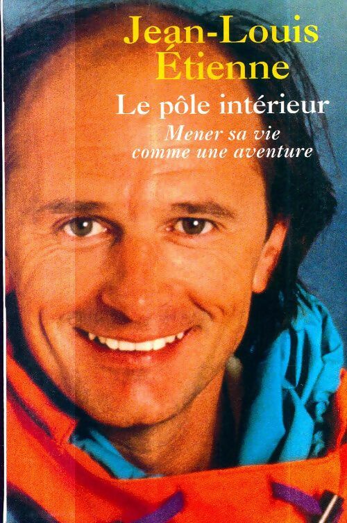 Livrenpoche : Le pôle intérieur - Jean-Louis Etienne - Livre