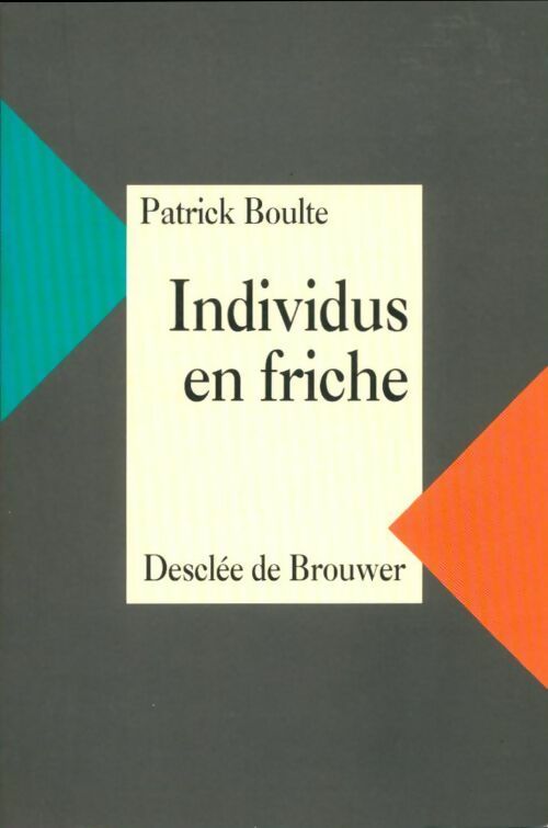 Livrenpoche : Individus en friche - Patrick Boulte - Livre