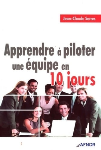 Livrenpoche : Apprendre à piloter une équipe en 10 jours - Jean-Claude Serres - Livre