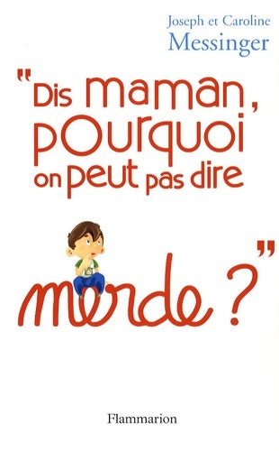 Livrenpoche : Dis maman pourquoi on peut pas dire merde ? - Joseph Messinger - Livre
