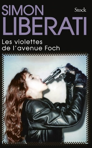 Livrenpoche : LES VIOLETTES DE L AVENUE FOCH - Simon Liberati - Livre