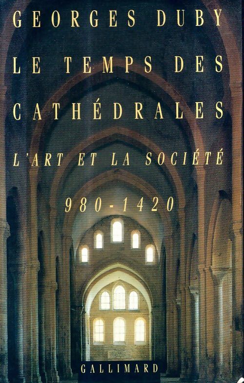 Livrenpoche : Le temps des cathédrales. L'art de la société (980-1420) - Georges Duby - Livre