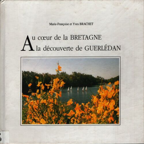 Au coeur de la Bretagne : À la découverte de Guerlédan - Marie-Françoise Brachet - Livre