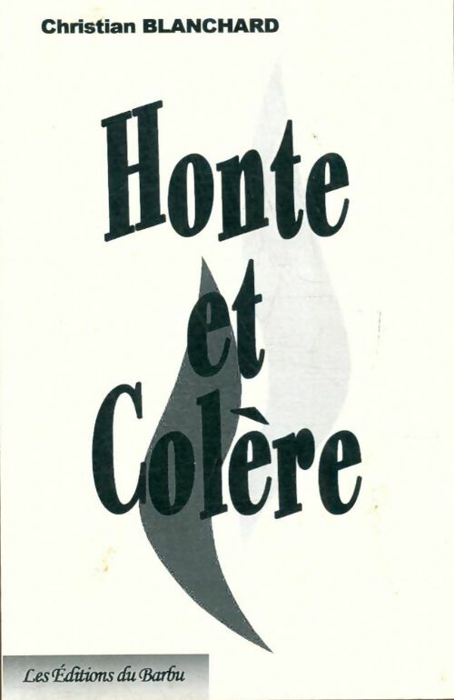 Livrenpoche : Honte et colère - Christian Blanchard - Livre
