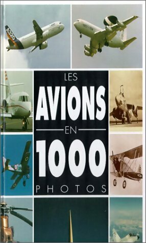 Livrenpoche : Les avions en 1000 photos - François Gross - Livre