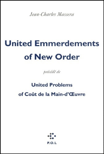 Livrenpoche : United Emmerdements Of New Order précédé de United Problems Of coût de la main-d'oeuvre - Jean-Charles Massera - Livre