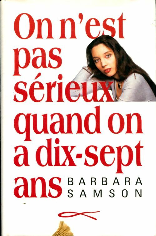 Livrenpoche : On n'est pas sérieux quand on a dix-sept ans - Barbara Samson - Livre