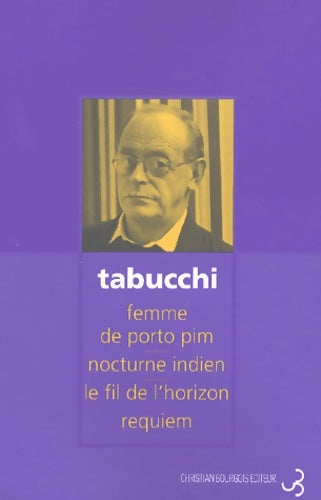 Livrenpoche : Romans i : Femme de porto pim - nocturne indien - le fil de l'horizon - requiem - Antonio Tabucchi - Livre