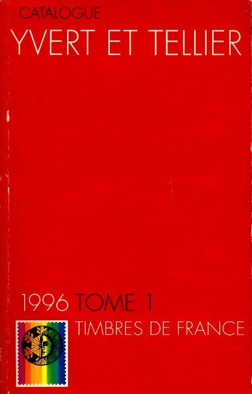 Catalogue Yvert et Tellier timbres de France Tome I - Collectif - Livre