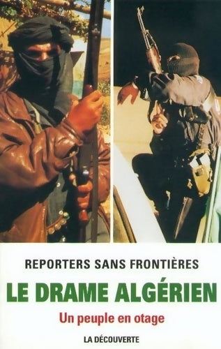 Livrenpoche : Le drame algérien. Un peuple en otage - Reporters Sans Frontières - Livre