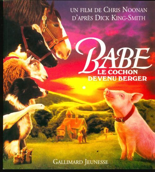 Livrenpoche : Babe : Le cochon devenu berger un film réalisé par chris noonan - Dick King-Smith - Livre