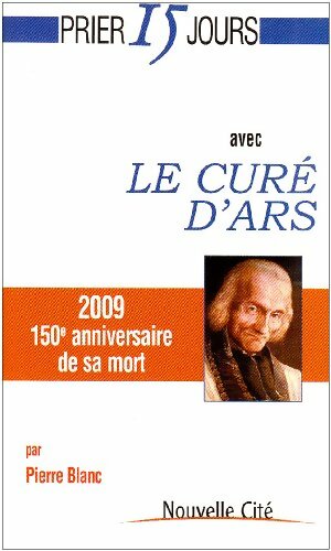 Livrenpoche : Prier 15 jours avec le curé d'Ars - Marc Blanc-Lapierre - Livre