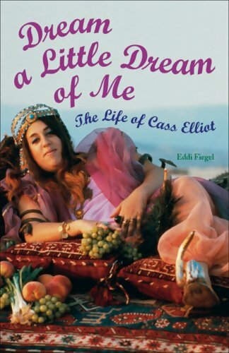 Livrenpoche : Dream a Little Dream of Me : The Life of Cass Elliot - Eddi Fiegel - Livre