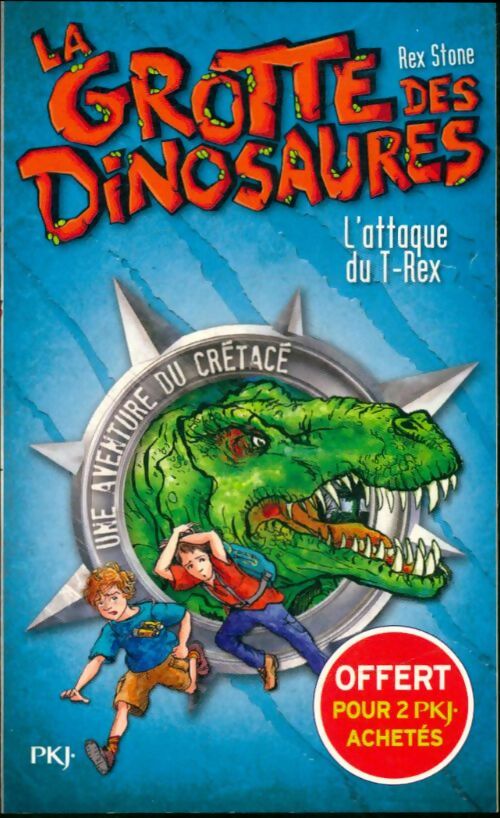Livrenpoche : La grotte des dinosaures : L'attaque du T-Rex - Rex Stone - Livre