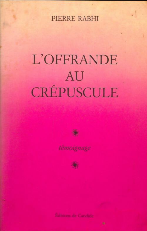 Livrenpoche : L'offrande au crépuscule - Pierre Rabhi - Livre