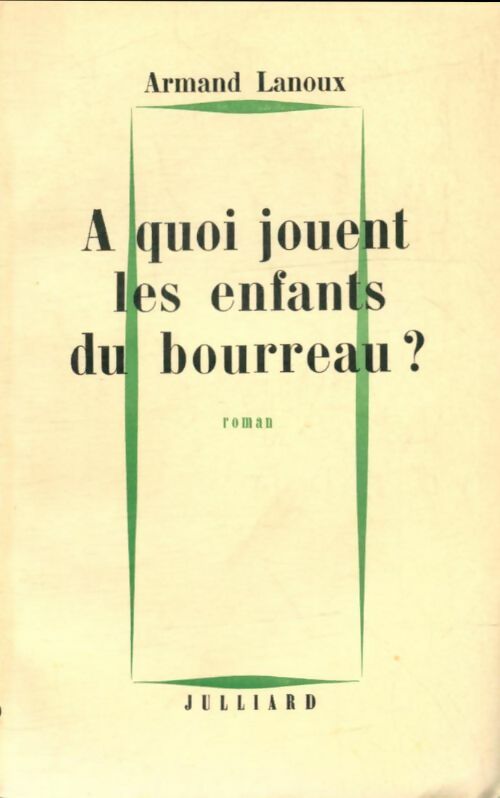 Livrenpoche : A quoi jouent les enfants du bourreau ? - Armand Lanoux - Livre