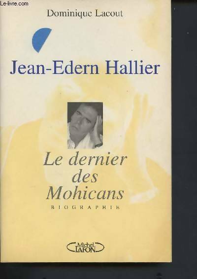 Livrenpoche : Jean-edern hallier : Le dernier des mohicans - Dominique Lacout - Livre