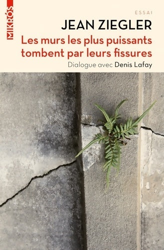 Livrenpoche : Les murs les plus puissants tombent par leurs fissures - Jean Ziegler - Livre