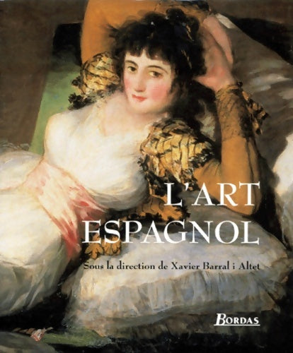 Livrenpoche : L'art espagnol - Xavier Barral I. Altet - Livre