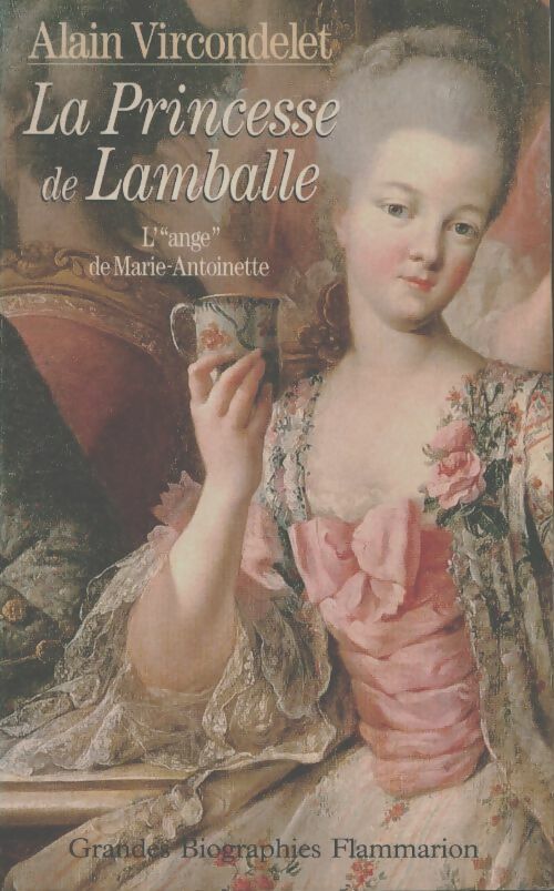 Livrenpoche : La princesse de lamballe : L'« ange » de Marie-Antoinette - Alain Vircondelet - Livre