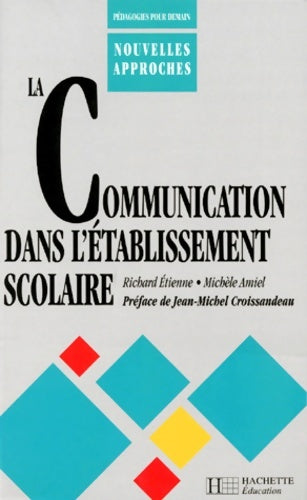 Livrenpoche : La communication dans l'établissement scolaire - Michèle Amiel - Livre
