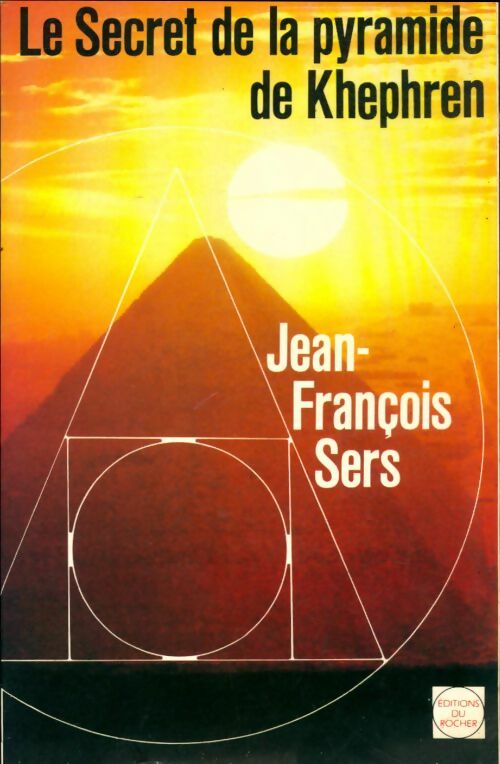 Livrenpoche : Le secret de la pyramide de Khephren - Jean-François Sers - Livre