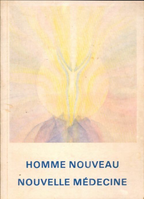 Livrenpoche : Homme nouveau, nouvelle médecine - Collectif - Livre