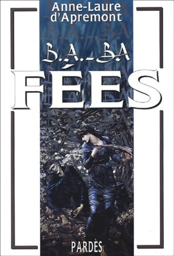 Livrenpoche : B. A. -BA des fées - Anne-Laure D''Apremont - Livre