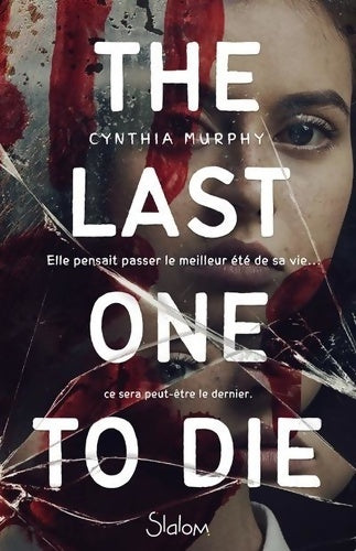 Livrenpoche : The last one to die - roman - légendes urbaines - thriller - dès 13 ans - Cynthia Murphy - Livre