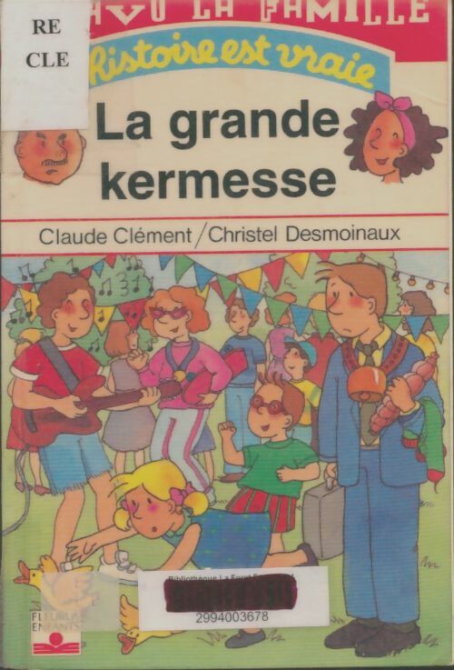Livrenpoche : La grande kermesse : L'histoire est vraie - Claude Clément - Livre