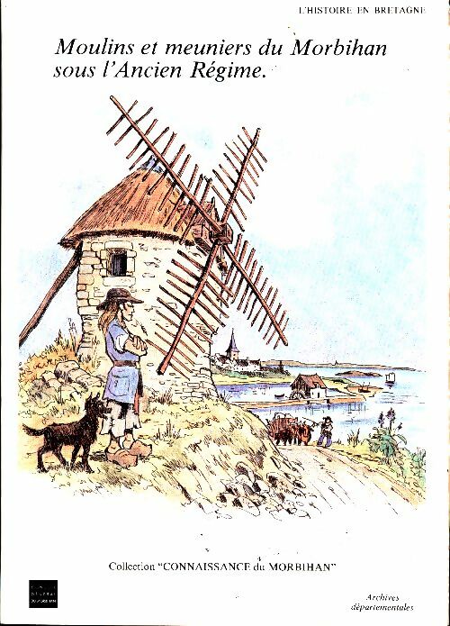 Livrenpoche : Moulins et meuniers du Morbihan sous l'Ancien Régime - Annick Le Boulicaut - Livre