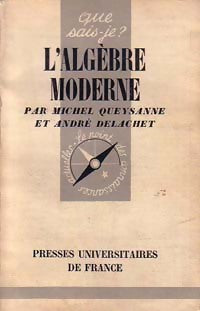 Livrenpoche : L'algèbre moderne - André Delachet, Michel Queysanne - Livre