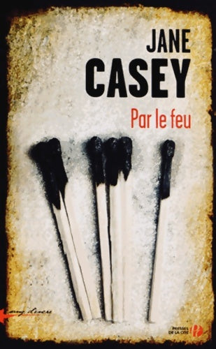 Livrenpoche : Par le feu - Jane Casey - Livre