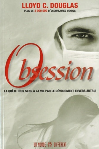 Livrenpoche : Obsession - La quête d'un sens à la vie par dévouement envers autrui - Lloyd Cassel Douglas - Livre