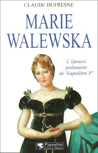 Livrenpoche : Marie Walewska - Claude Dufresne - Livre