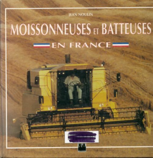 Livrenpoche : Moissonneuses et batteuses en France - J. Noulin - Livre