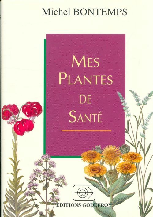 Livrenpoche : Mes plantes de santé - Michel Bontemps - Livre