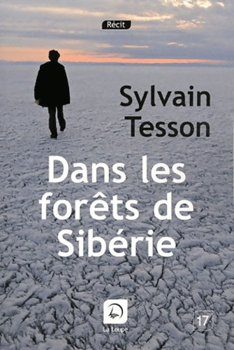 Livrenpoche : Dans les forêts de Sibérie - Prix Médicis essai 2011 - Sylvain Tesson - Livre