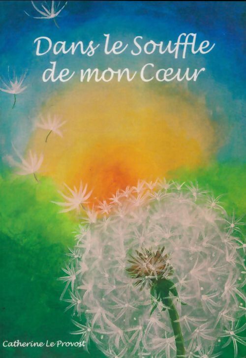 Livrenpoche : Dans le souffle de mon coeur - Catherine Le Provost - Livre