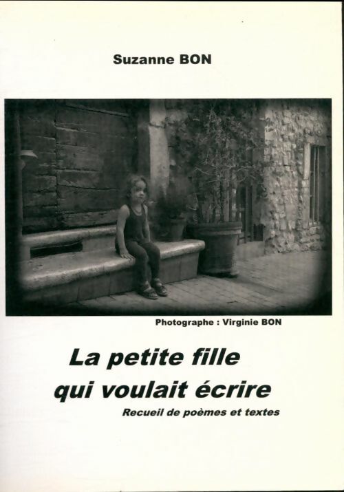 Livrenpoche : La petite fille qui voulait écrire - Suzanne Bon - Livre