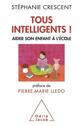 Livrenpoche : Tous intelligents ! : Aider son enfant à l'école - Stéphanie Crescent - Livre