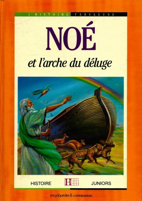 Livrenpoche : Hist. Fabul. Noe et l'arche du déluge - Arnaud - Livre