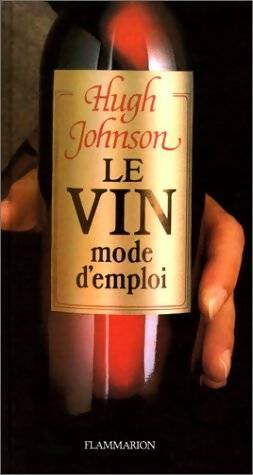 Livrenpoche : Le vin : Mode d'emploi - Johnson Hugh - Livre