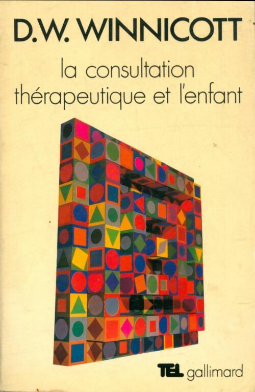 Livrenpoche : La consultation thérapeutique et l'enfant - Donald W. Winnicott - Livre