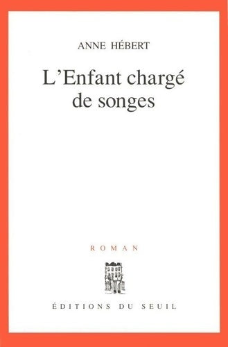 Livrenpoche : L'enfant chargé de songes - Anne Hébert - Livre