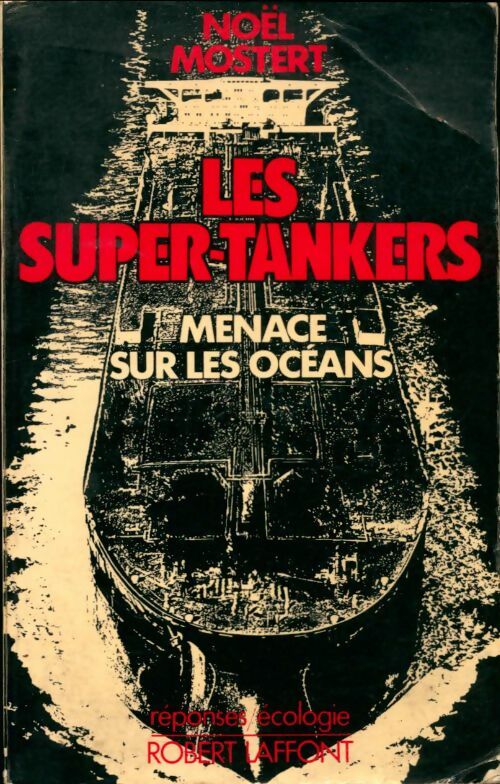 Livrenpoche : Les Super Tanker - Noël Mostert - Livre